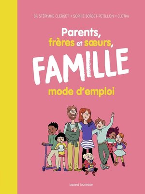 cover image of Parents, frères et soeurs, famille (élargie) mode d'emploi